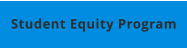 Student Equity Program